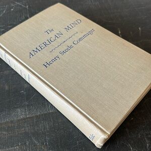 The American Mind by Henry Steele Commager 1950 Yale University Press Thought